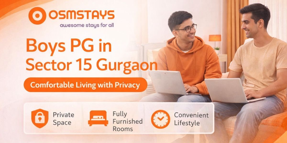 Boys PG in Sector 15 Gurgaon – Comfortable Living with Privacy