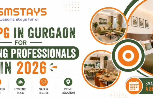 Best PG in Gurgaon for Working Professionals in 2026