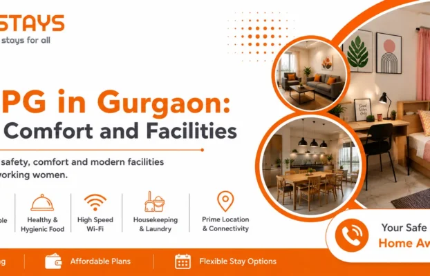 Best Girls PG in Gurgaon: Safety, Comfort and Facilities